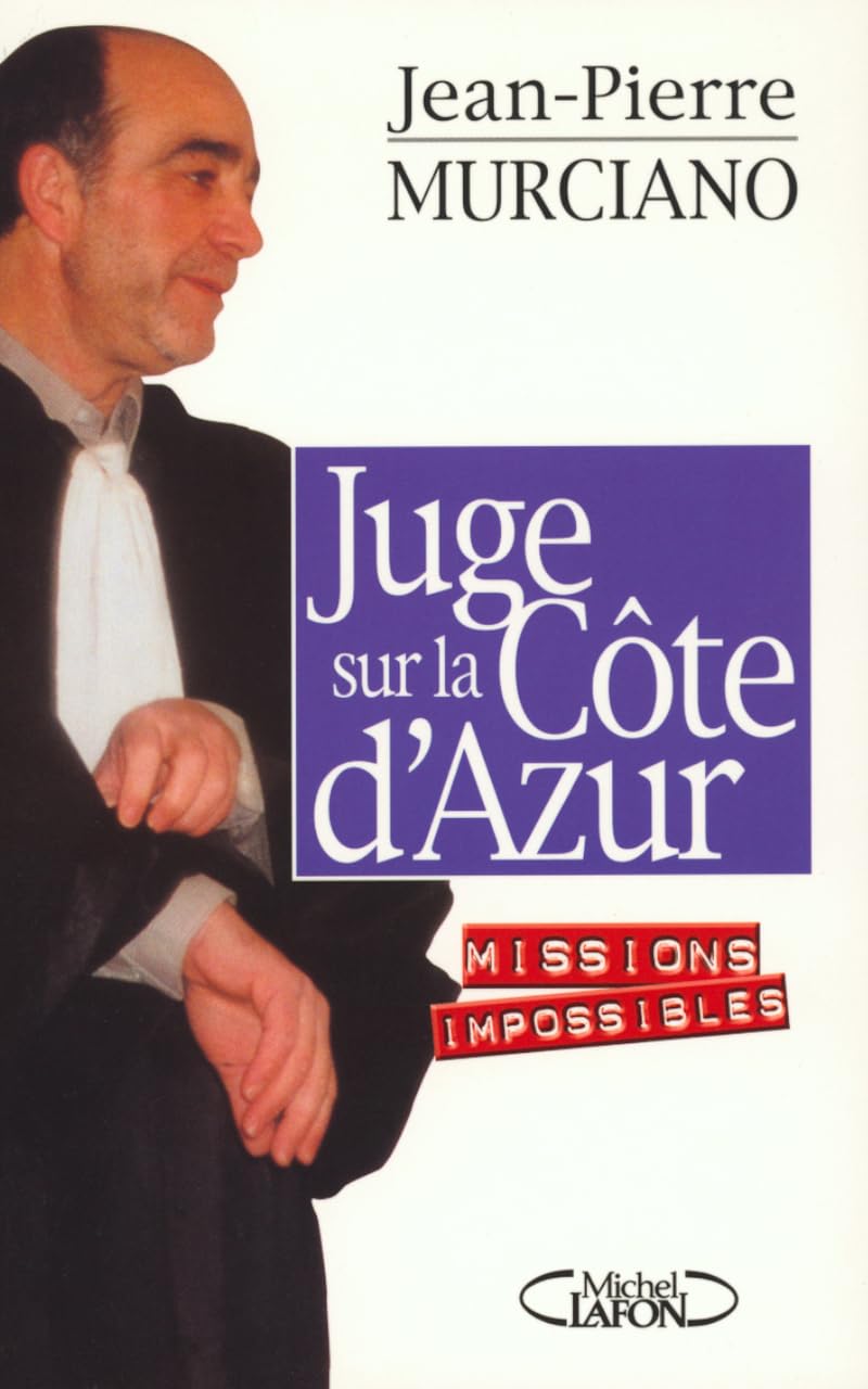 Juge sur la Côte d'Azur : Missions impossibles 9782840985976