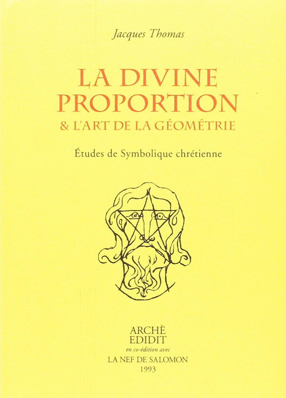 La divine proportion et l'art de la géométrie, Etude de Symbolique chrétienne 9788872521687
