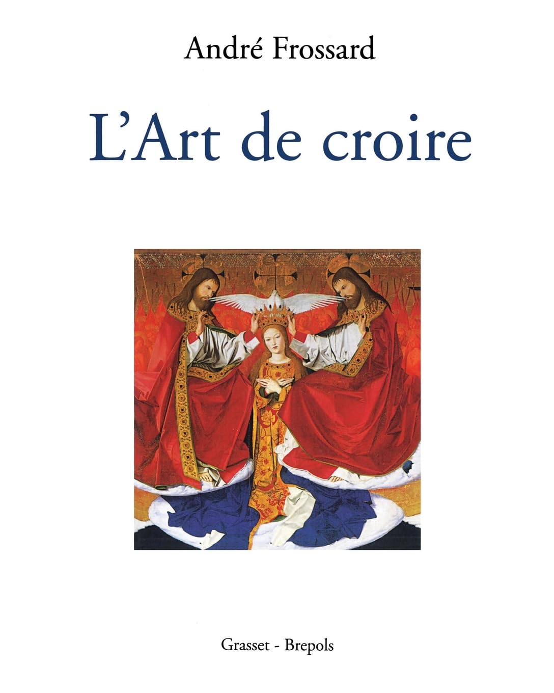 L ART DE CROIRE 9782246085034