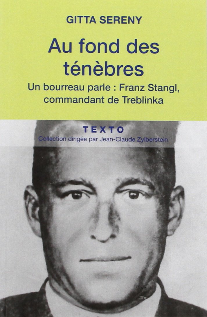 Au fond des ténèbres: Un bourreau parle : Franz Stangl, commandant de Treblinka 9791021000643