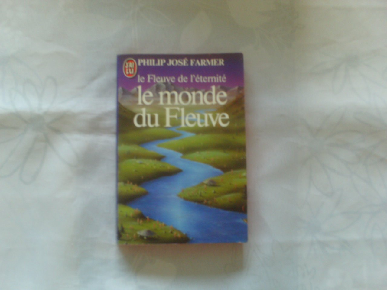 Le monde du fleuve (Le fleuve de l'éternité, tome 1) 9782277215752