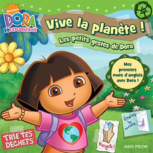 Vive la planète !: Les petits gestes de Dora 9782226206558