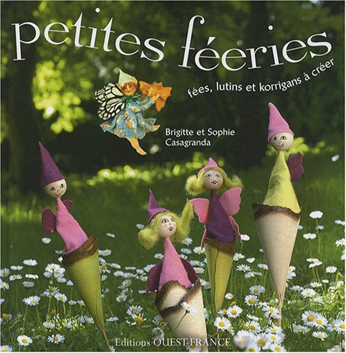 Petites féeries, fées, lutins et korrigans à créer 9782737344480