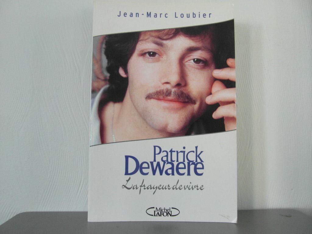 Patrick Dewaere : La Frayeur de vivre 9782840988311