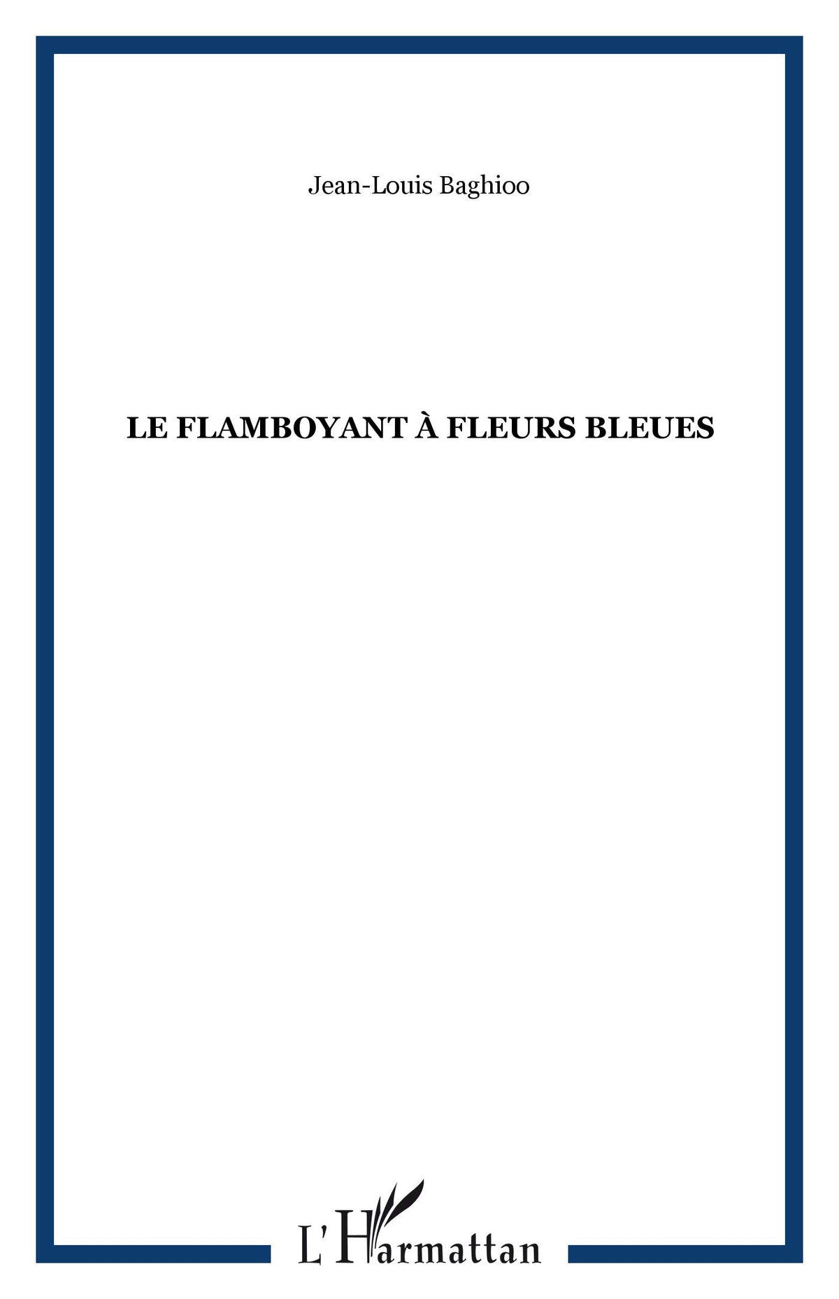 Le flamboyant à fleurs bleues: Roman 9782903033293