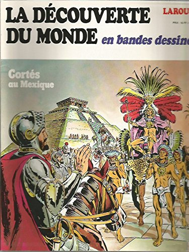 La découverte du monde en bandes dessinées n°6: Cortés au mexique 