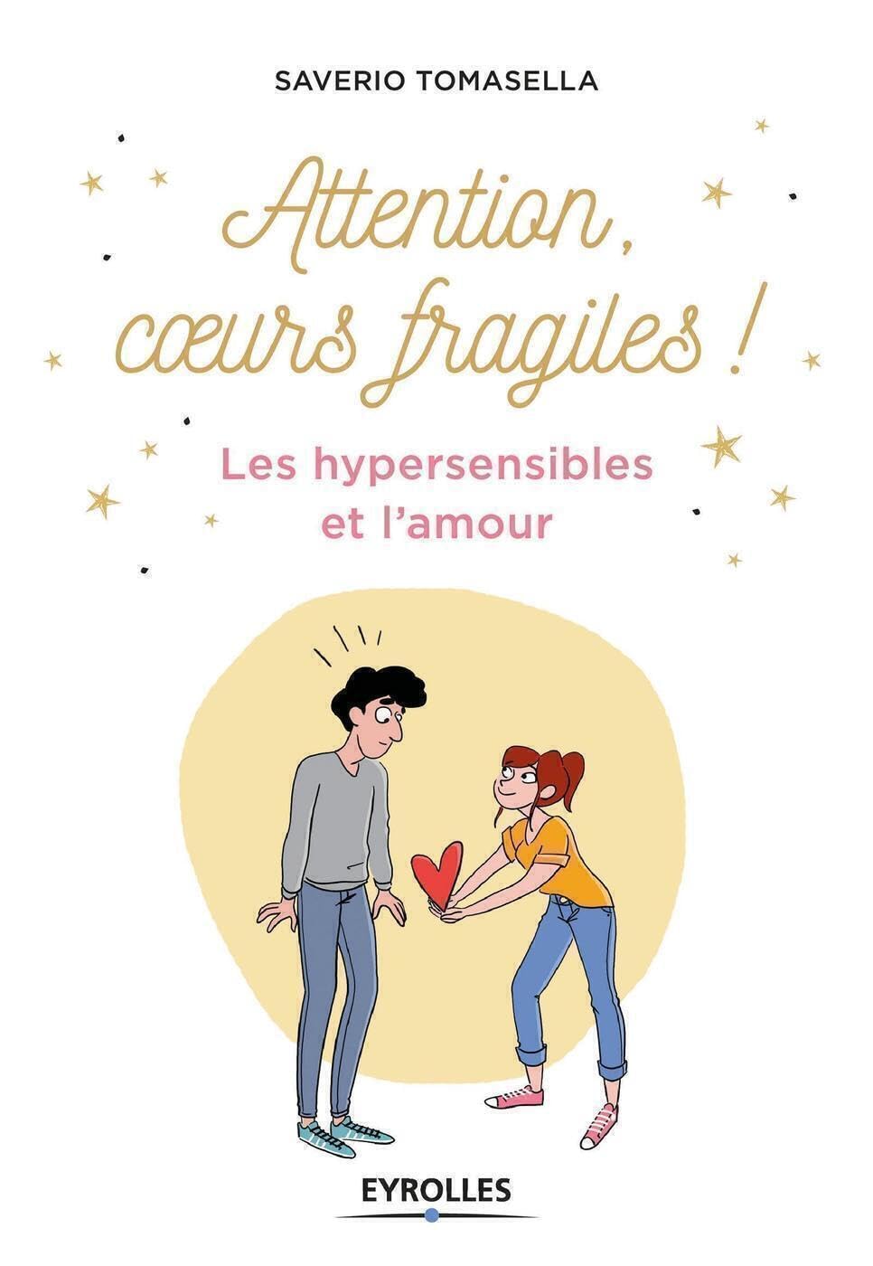 Attention, coeurs fragiles: Les hypersensibles et l'amour 9782212568349