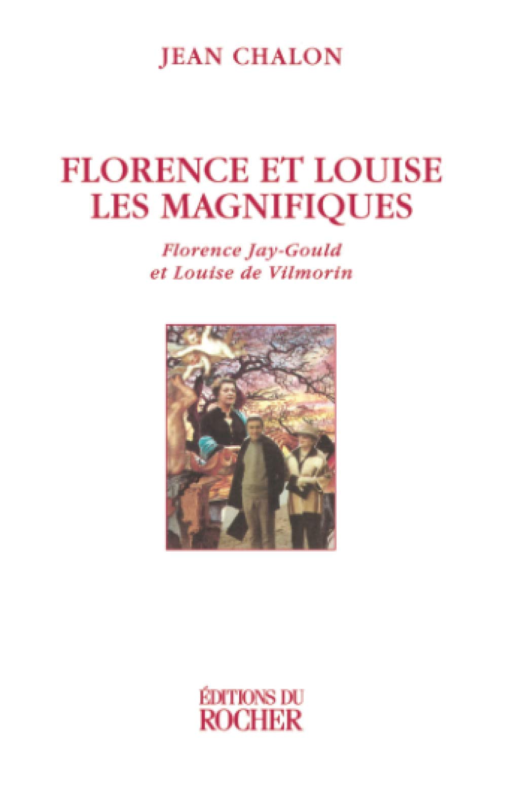 Florence et Louise les magnifiques : Florence Jay-Gould et Louise de Vilmorin 9782268033624