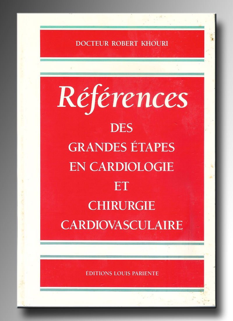 Références des grandes étapes en cardiologie et chirurgie cardiovasculaire 9782902474929