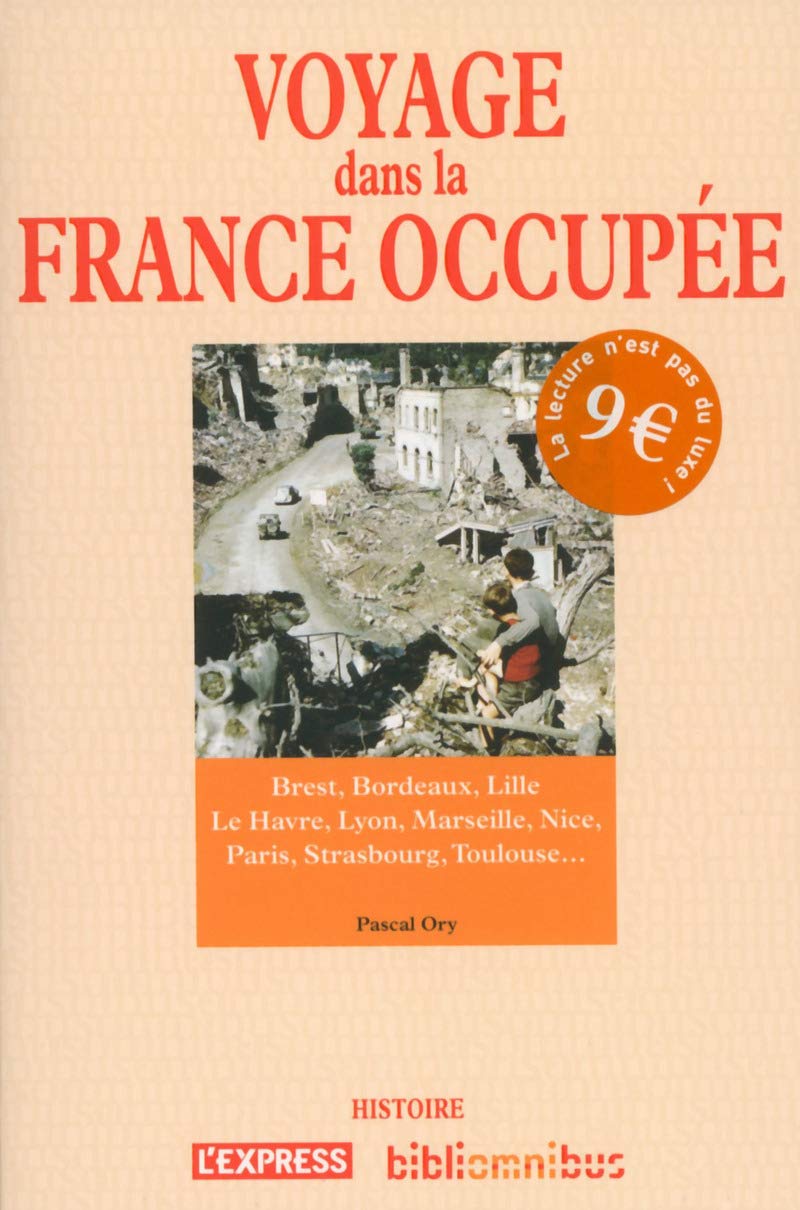 Voyage dans la France occupée: Brest, Bordeaux, Lille, Le Havre, Lyon, Marseille, Nice, Paris, Strasbourg, Toulouse... 9782258113992