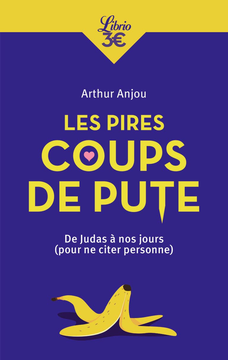 Les pires coups de pute: De Judas à nos jours (pour ne citer personne) 9782290250396