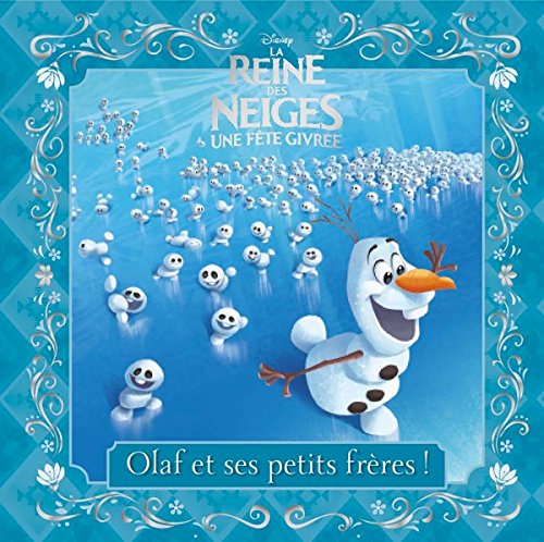 La Reine des neiges, une fête givrée: Olaf et ses petits frères ! 9782012803978