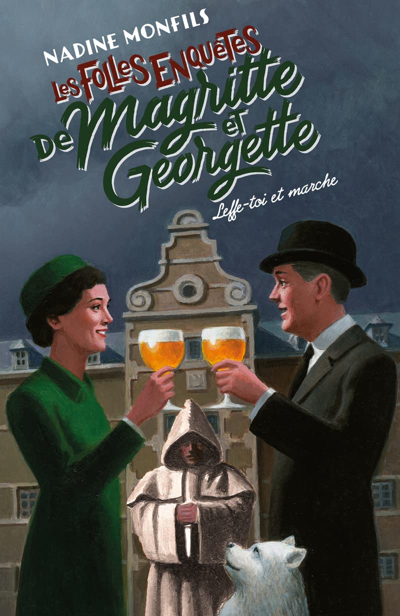 Les Folles enquêtes de Magritte et Georgette - Leffe-toi et marche ! 9782221263815