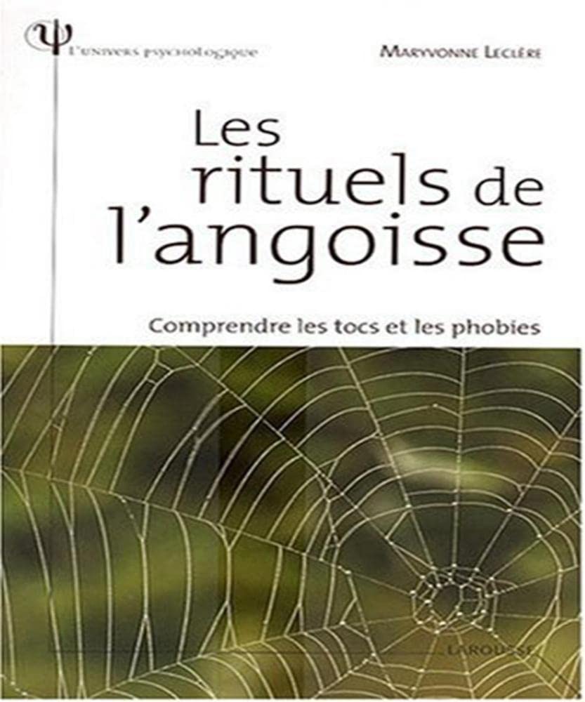 Les rituels de l'angoisse - Comprendre les tocs et les phobies 9782035833143