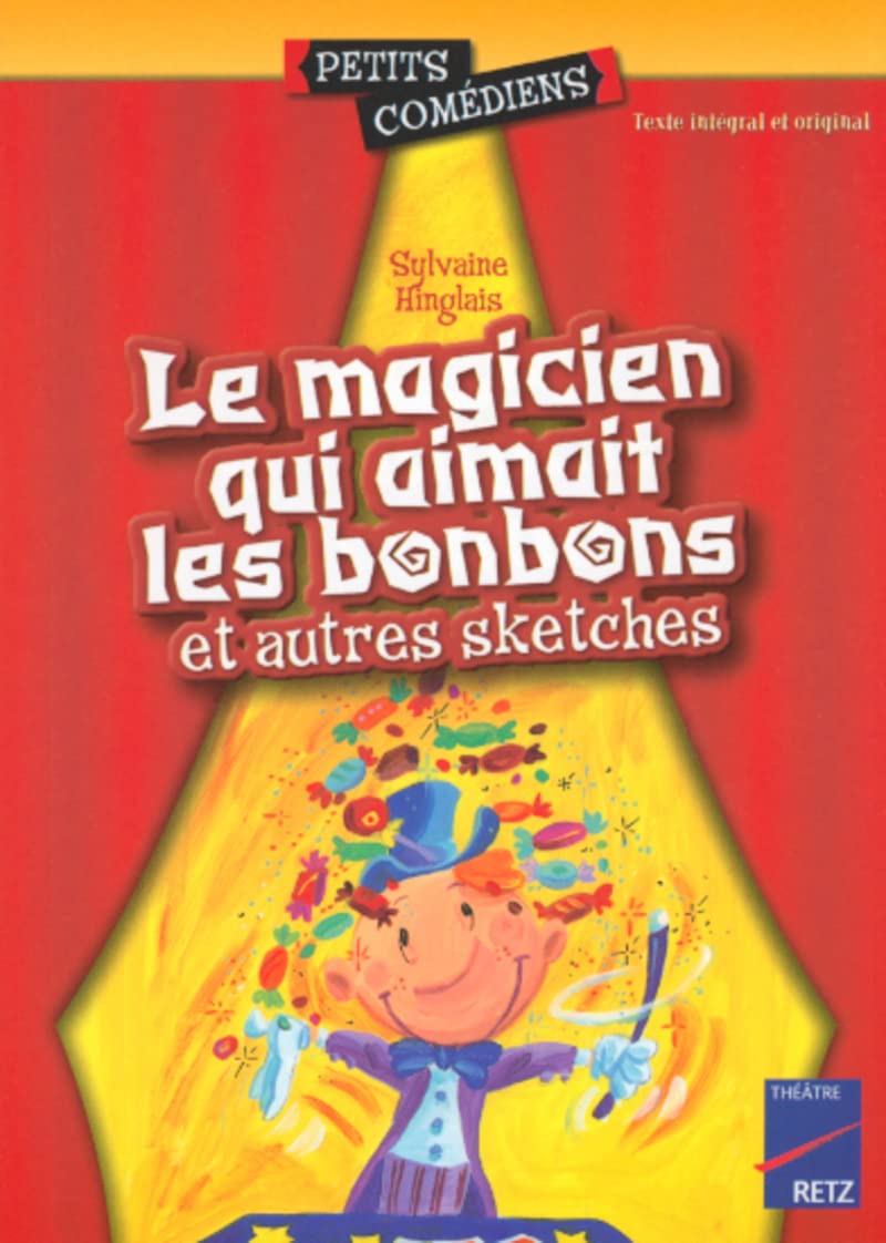 Le magicien qui aimait les bonbons et autres sketches: 6 - 8 ans 9782725620701