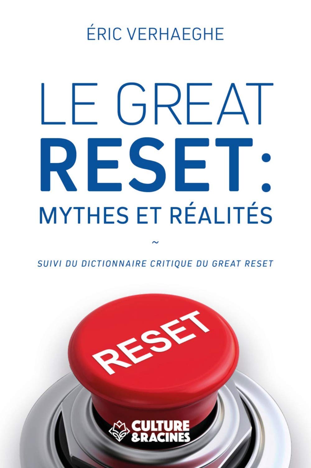 Le Great Reset : mythes et réalités (suivi du dictionnaire critique du Great Reset) 9782491861193