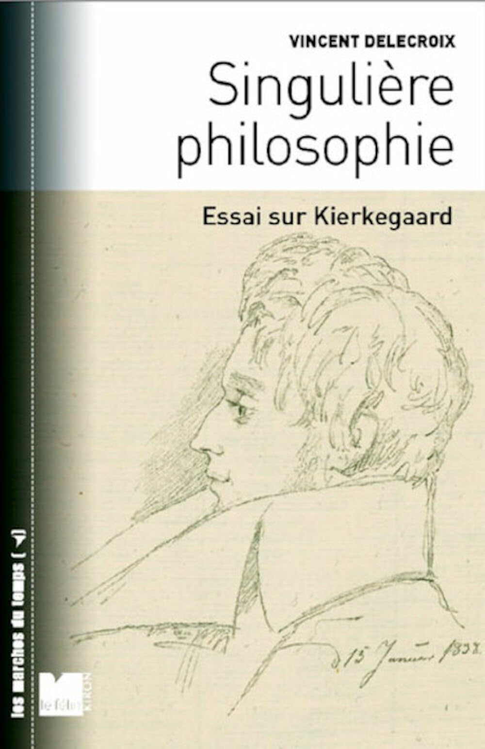 Singulière philosophie: Essai sur Kierkegaard 9782866456276
