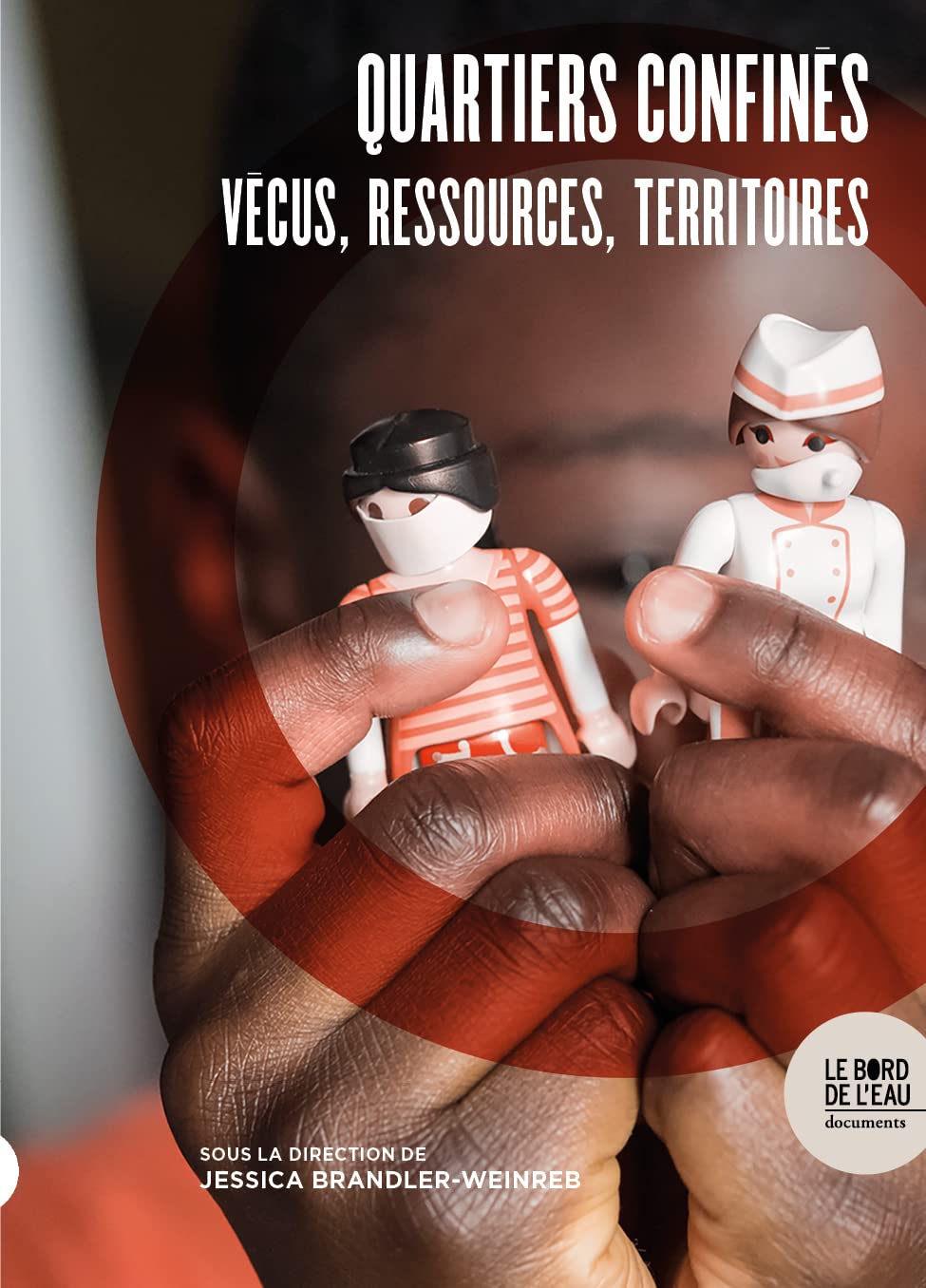 Quartiers confinés: Vécus, ressources, territoires 9782356878786