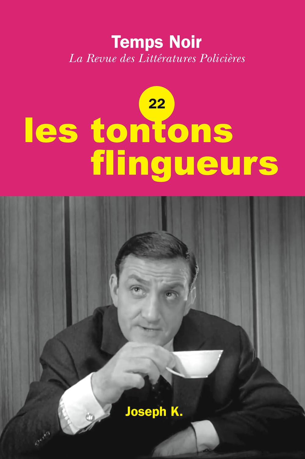 Temps Noir la Revue des Littératures Policieres N 22 - les Tontons Flingueurs 9782910686796