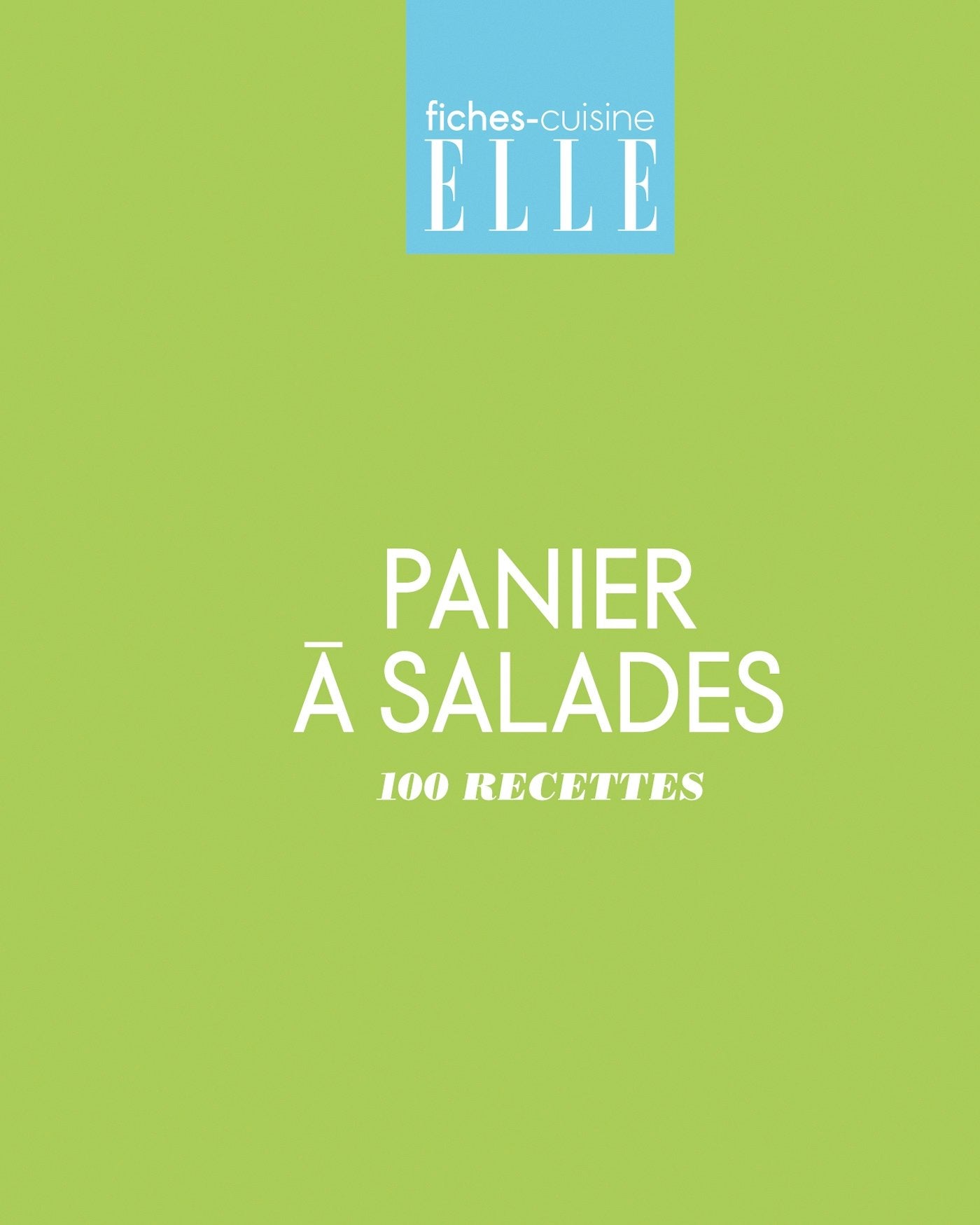 Panier à salades: 100 recettes 9782723490214