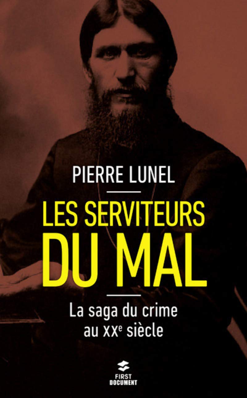 Les serviteurs du mal: La saga du crime au XXe siècle 9782412017036
