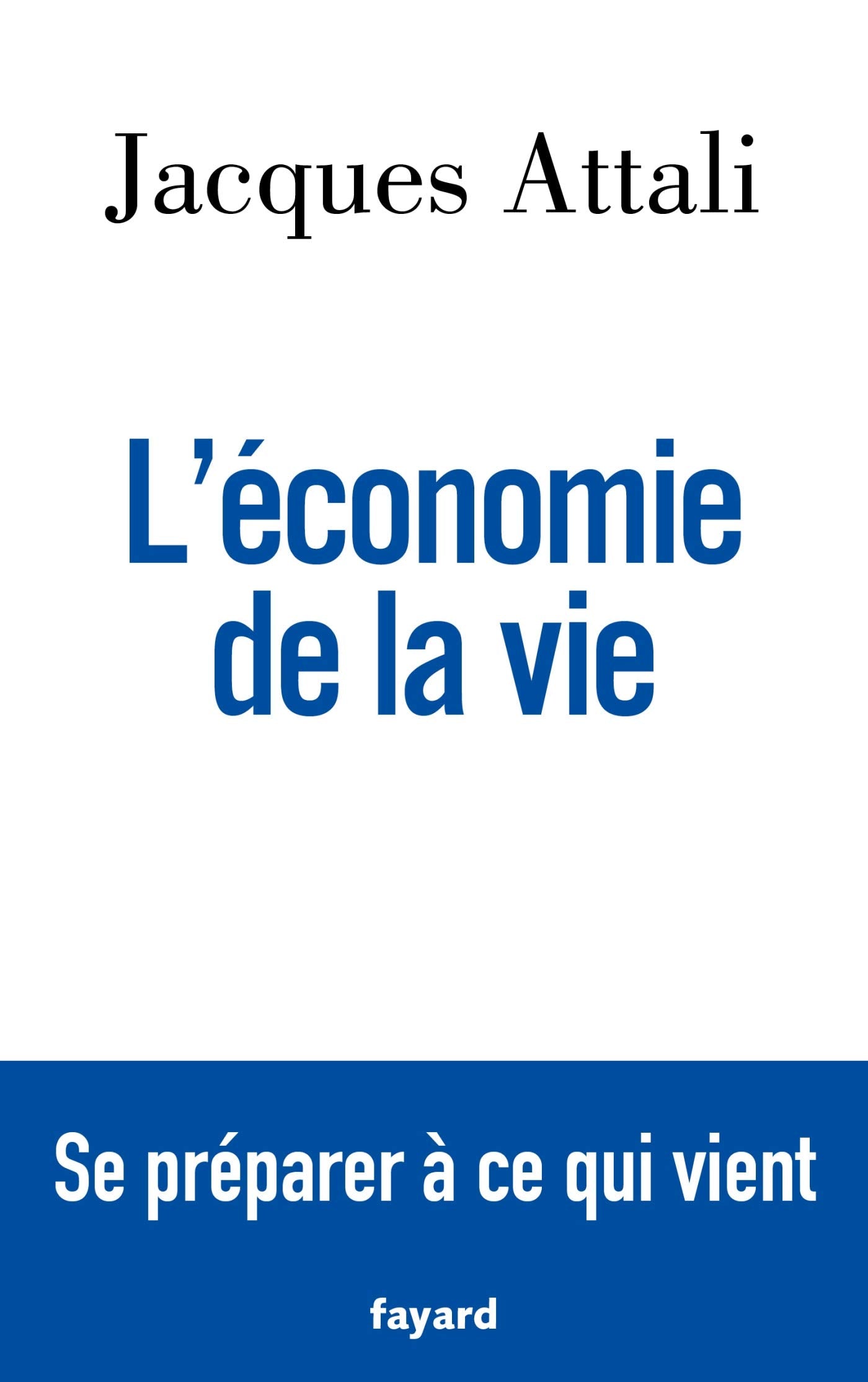 L'économie de la vie: Se préparer à ce qui vient 9782213717524