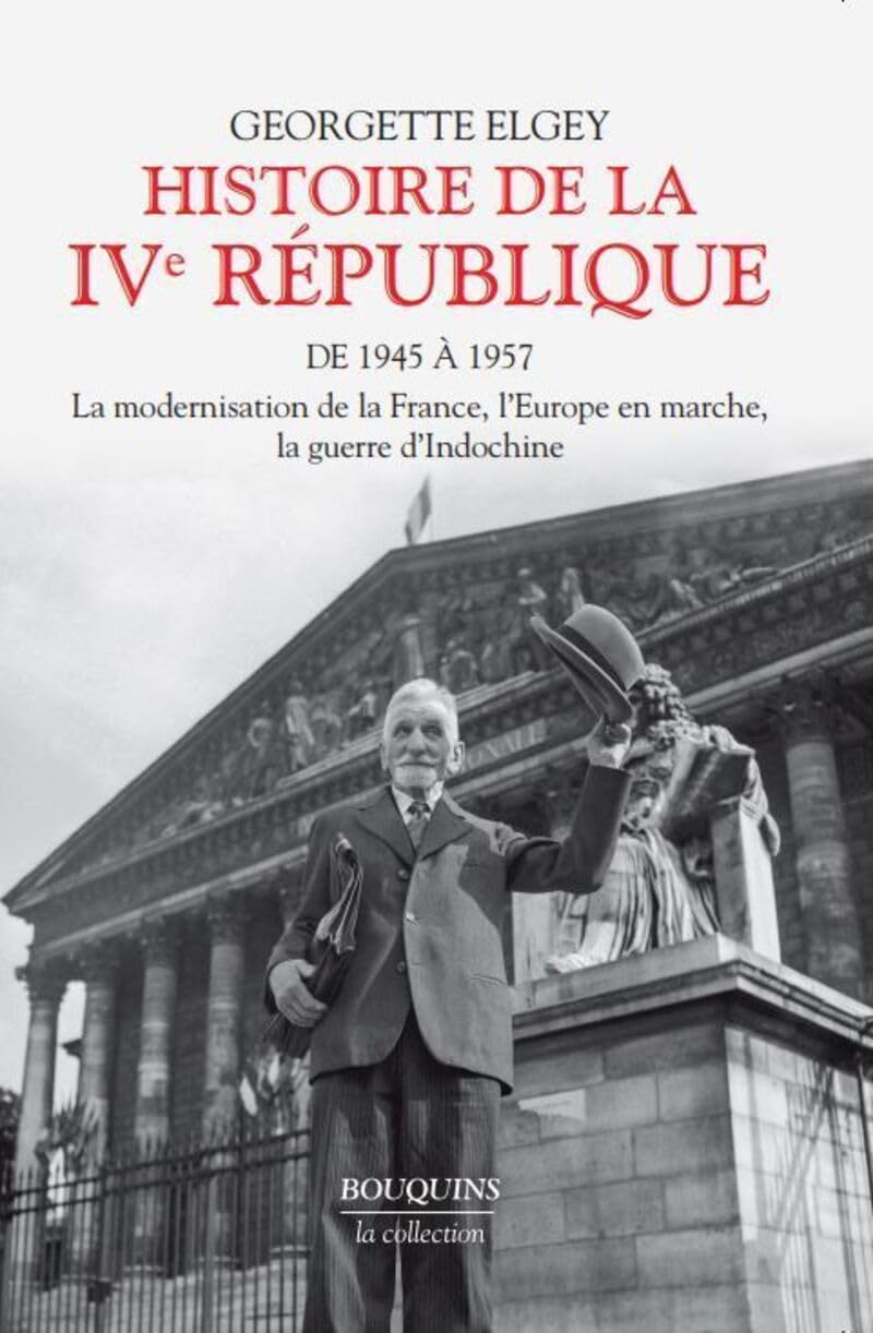 Histoire de la IVe République - Tome 1: De 1945 à 1957 - La modernisation de la France, l'Europe en marche, la guerre d'Indochine (1) 9782221145692