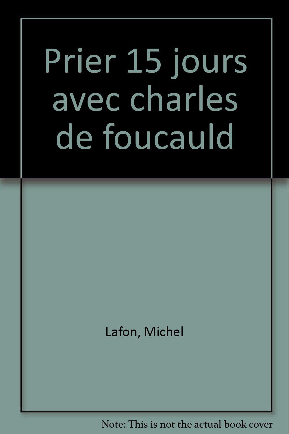 Prier 15 jours avec charles de foucauld 9782853132855