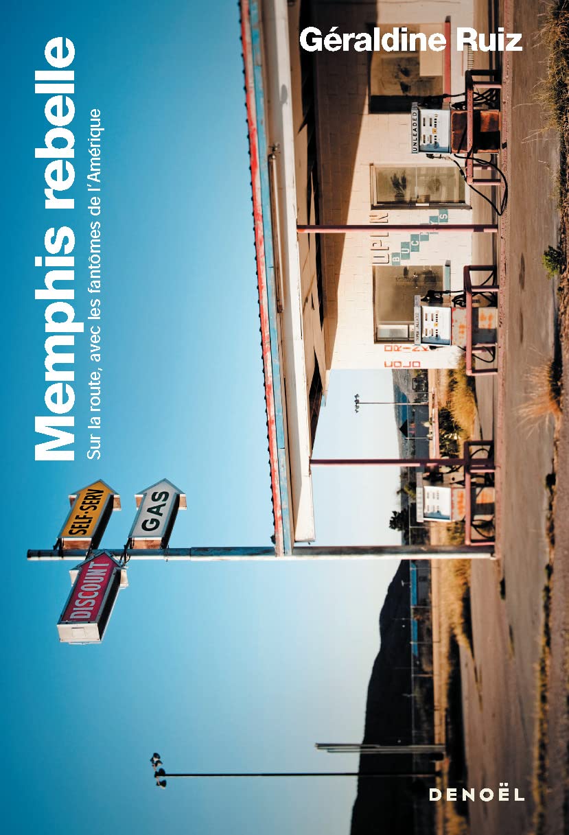 Memphis rebelle: Sur la route, avec les fantômes de l'Amérique 9782207163023