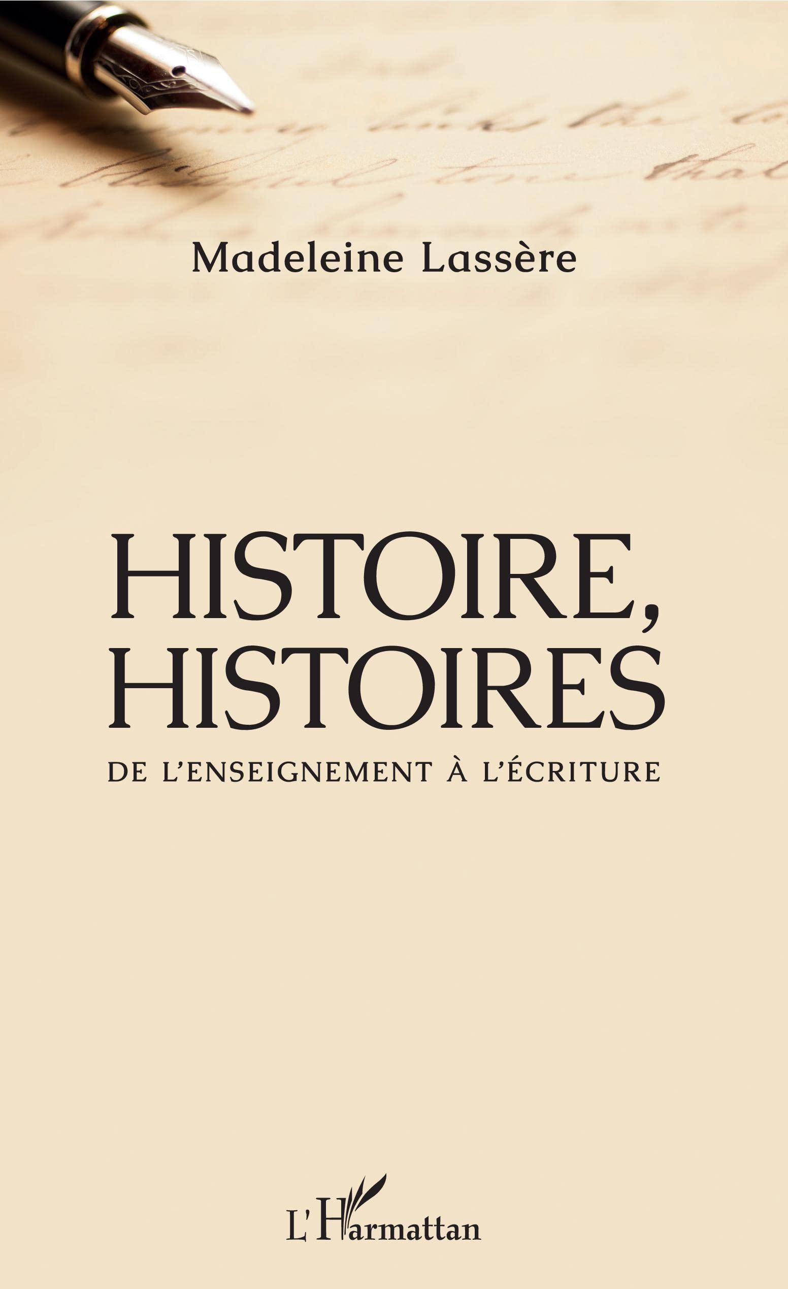 Histoire, Histoires: De l'enseignement à l'écriture 9782343181349