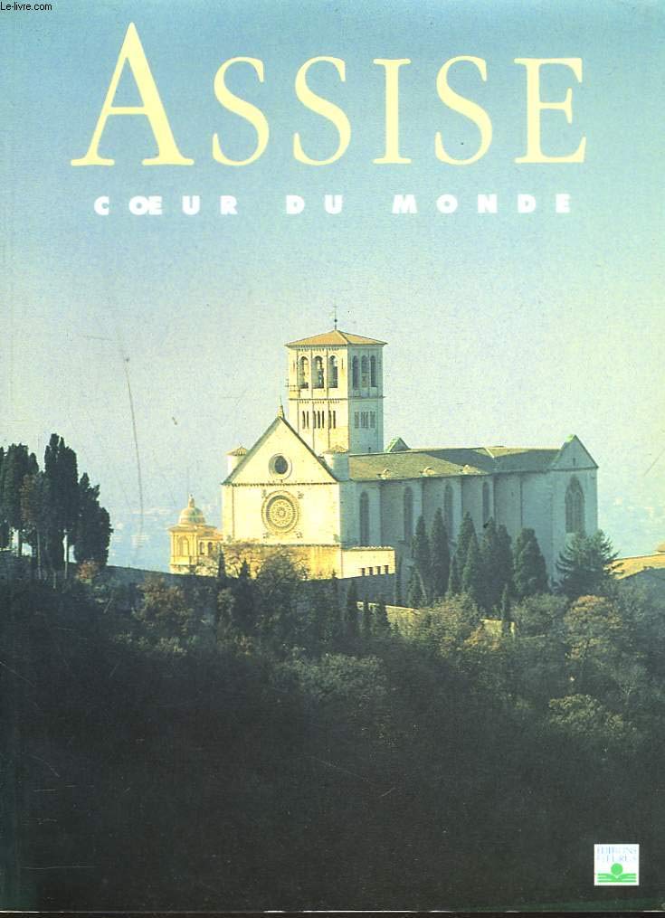 Assise au coeur du monde 9782864605416