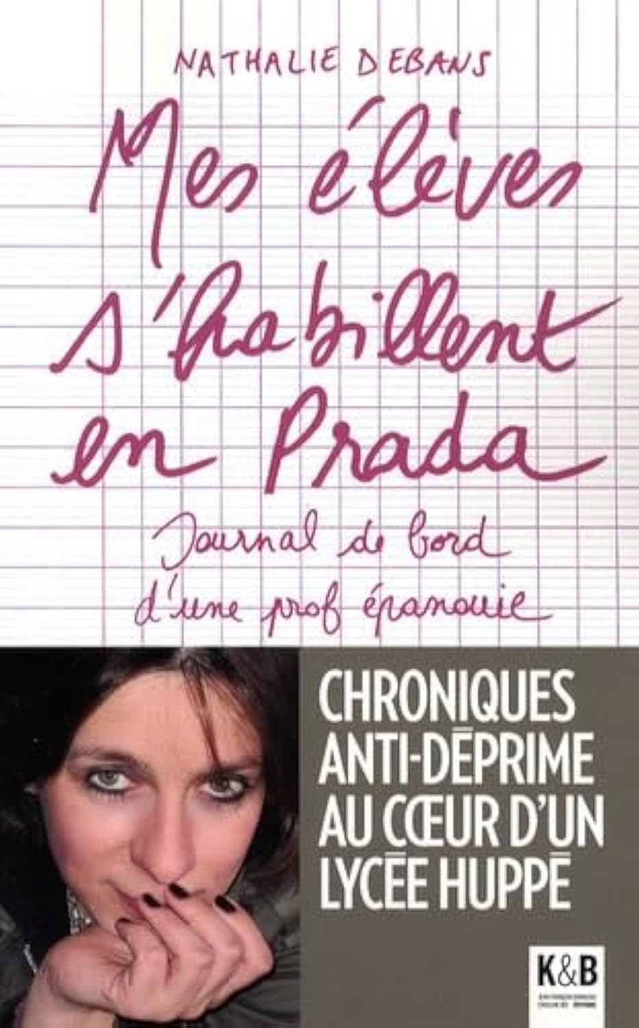 Mes élèves s'habillent en Prada: Journal de bord d'une prof épanouie 9782915957945