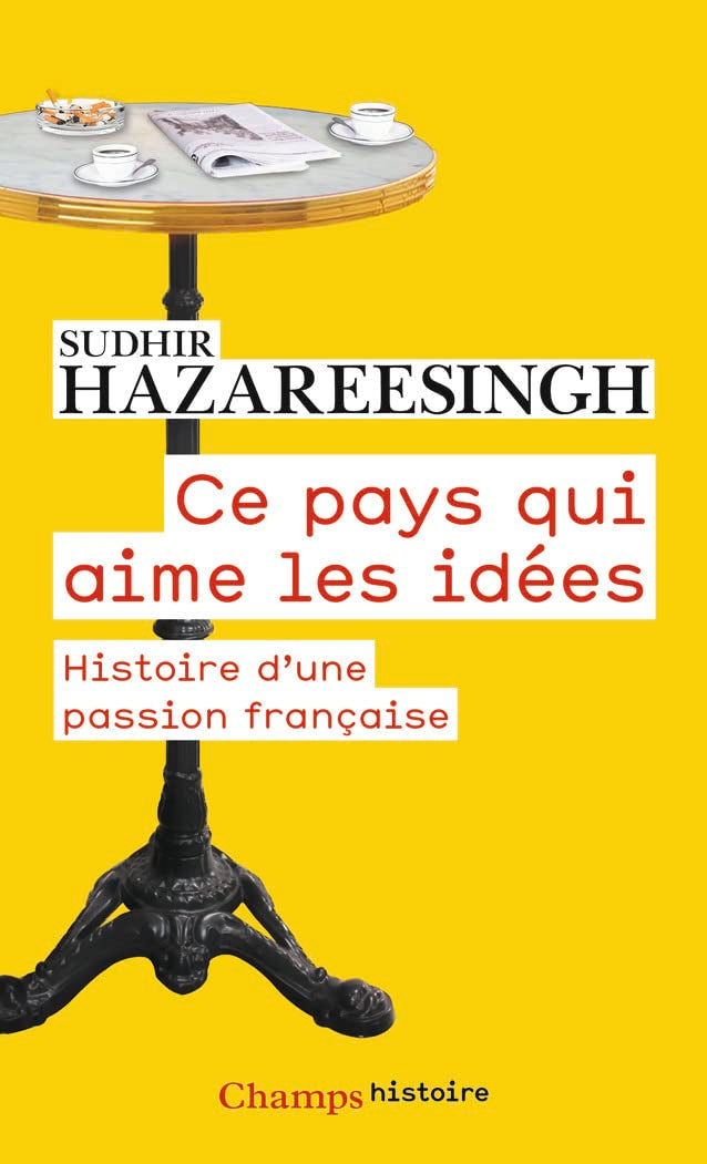 Ce pays qui aime les idées: Histoire d'une passion française 9782081396159