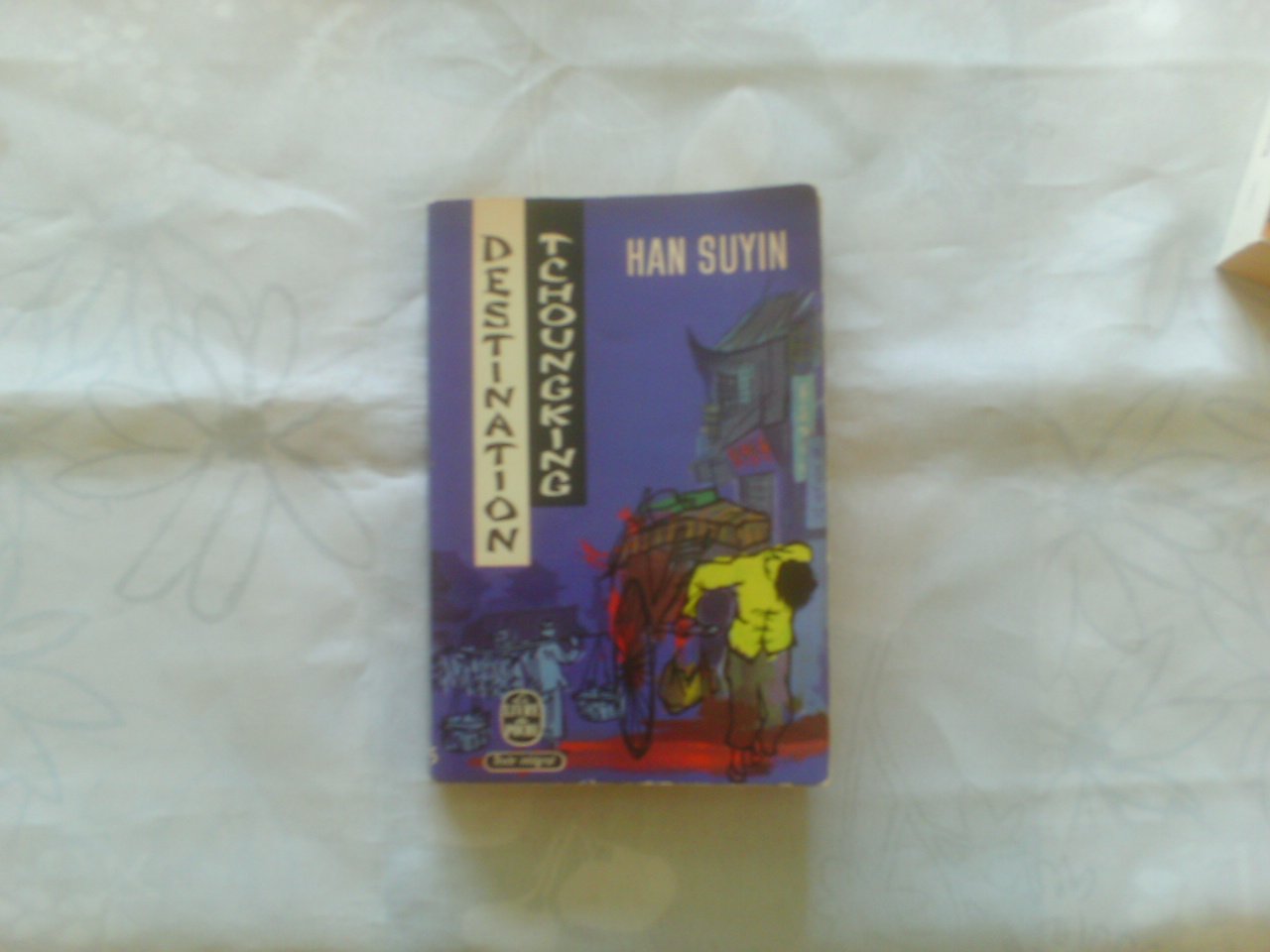 Destination Tchoungking / Suyin, Han / Réf24579 