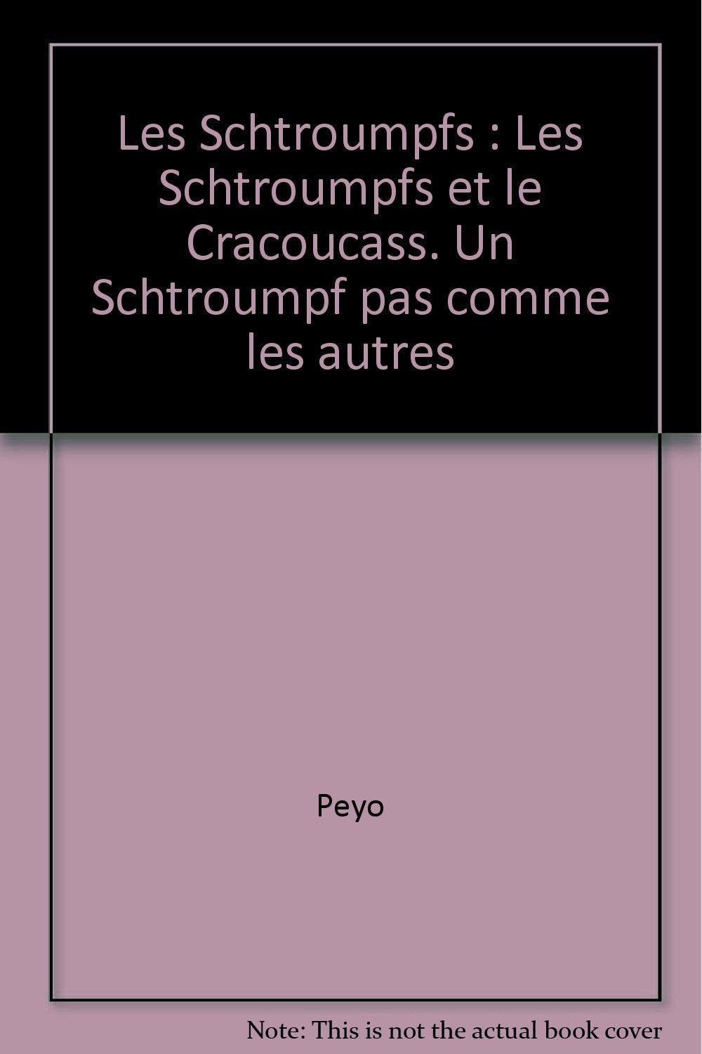 Les Schtroumpfs et le Cracoucass. Un Schtroumpf pas comme les autres 9782266050371