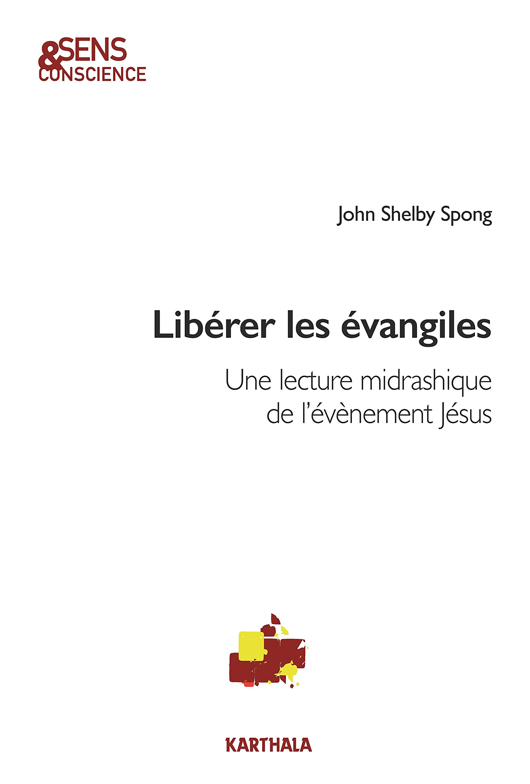 Libérer les évangiles : Une lecture midrashique de l'évènement Jésus 9782811129187