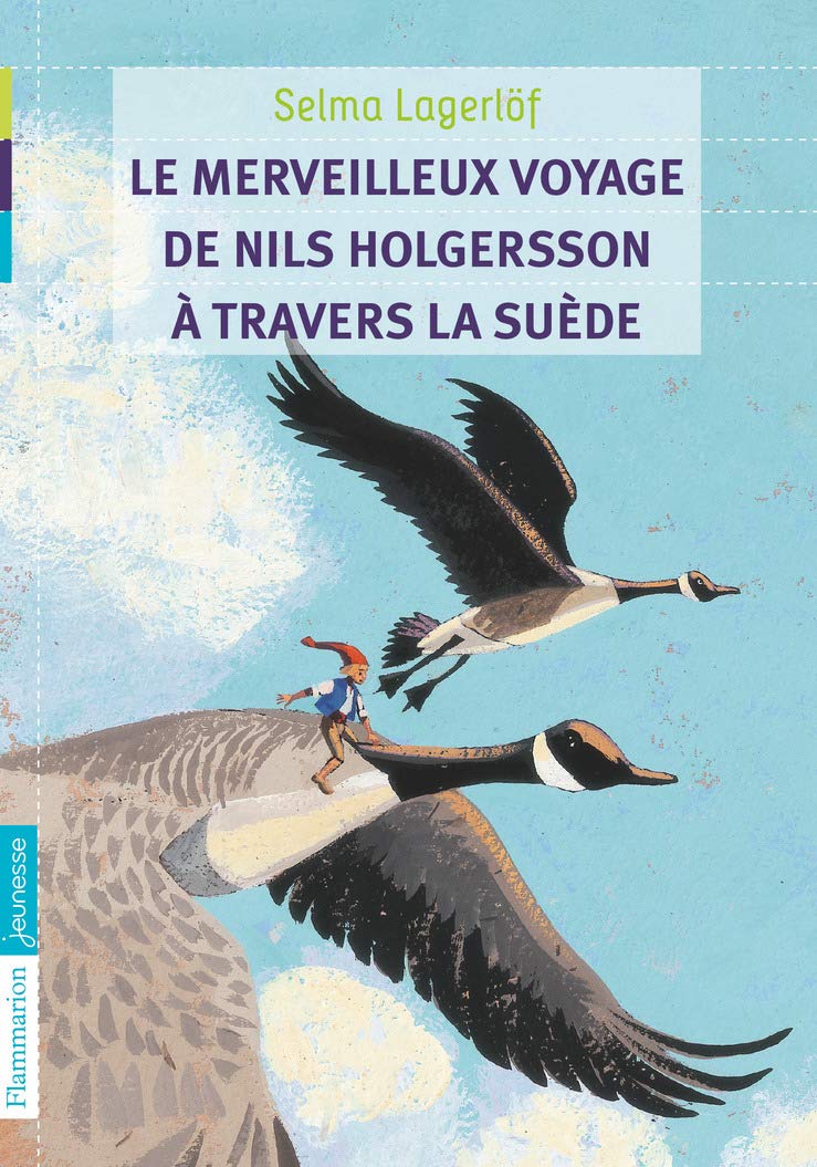 Le Merveilleux Voyage de Nils Holgersson à travers la Suède 9782081242081