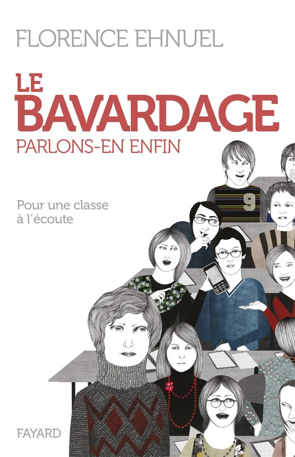 Le bavardage : parlons-en enfin: Pour une classe à l'écoute 9782213668369
