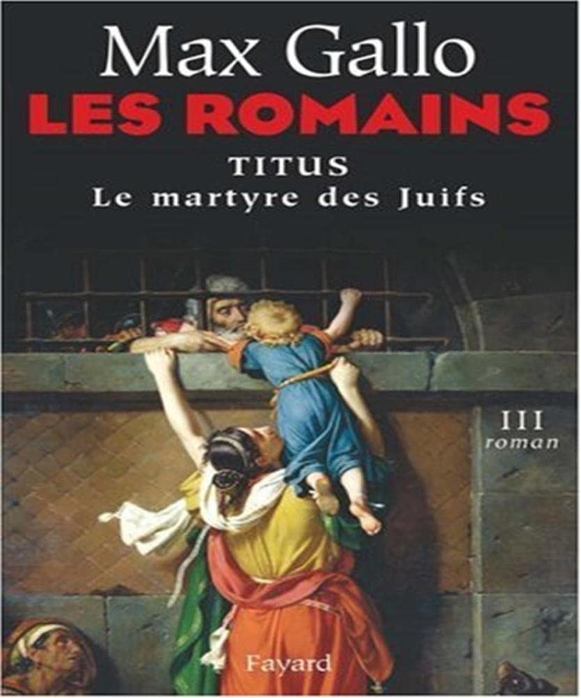 Les Romains: Titus ou le martyre des Juifs 9782213630434