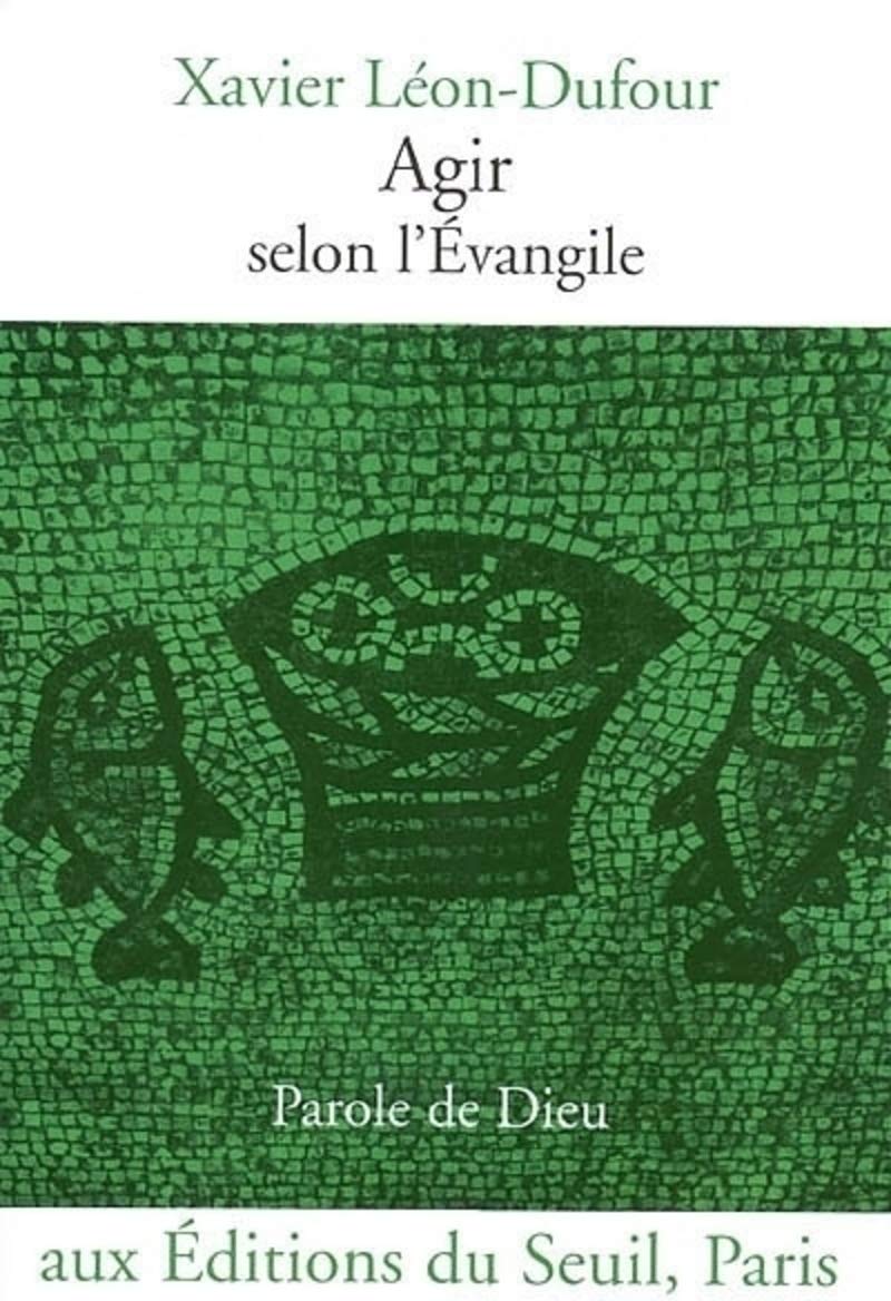 Agir selon l'Evangile : Parole de Dieu 9782020541107