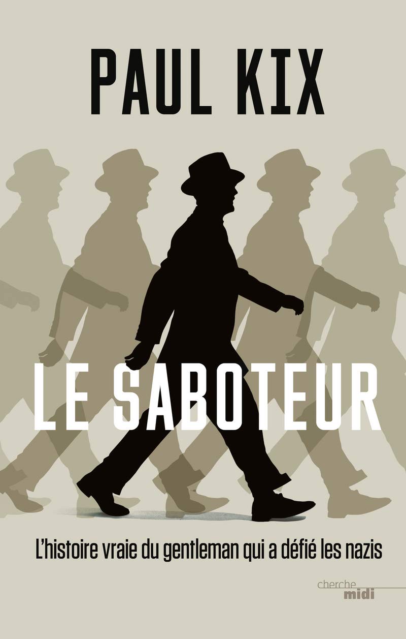 Le Saboteur: L'histoire vraie du gentleman qui a défié les nazis 9782749139753