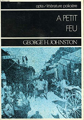 À petit feu (Collection Littérature policière) 9782720100130