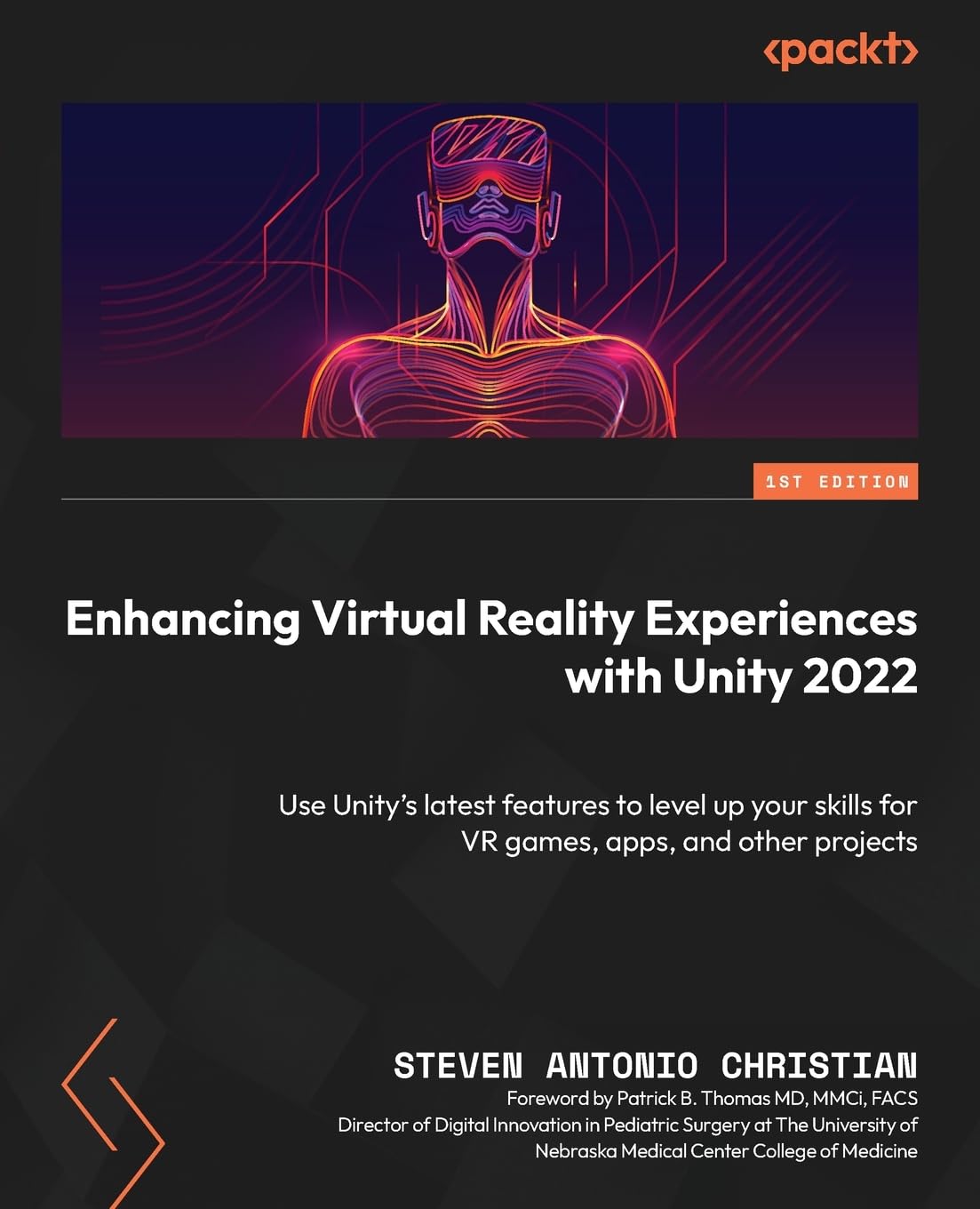 Enhancing Virtual Reality Experiences with Unity 2022: Use Unity's latest features to level up your skills for VR games, apps, and other projects 9781804619537