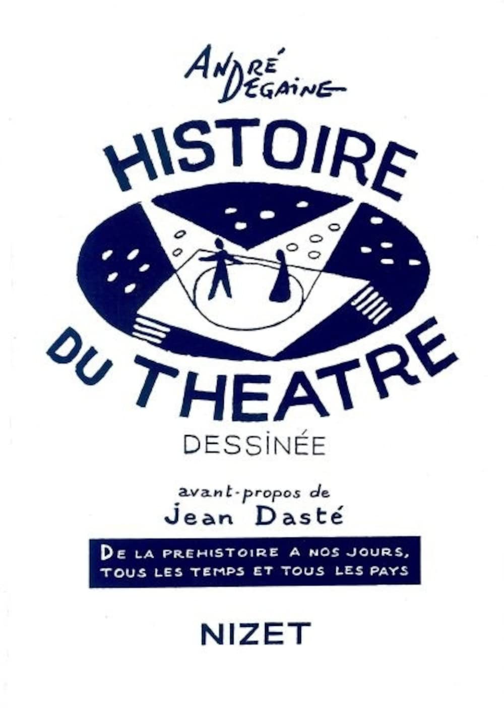 Histoire du théâtre dessinée: De la préhistoire à nos jours, tous les temps et tous les pays 9782707811615