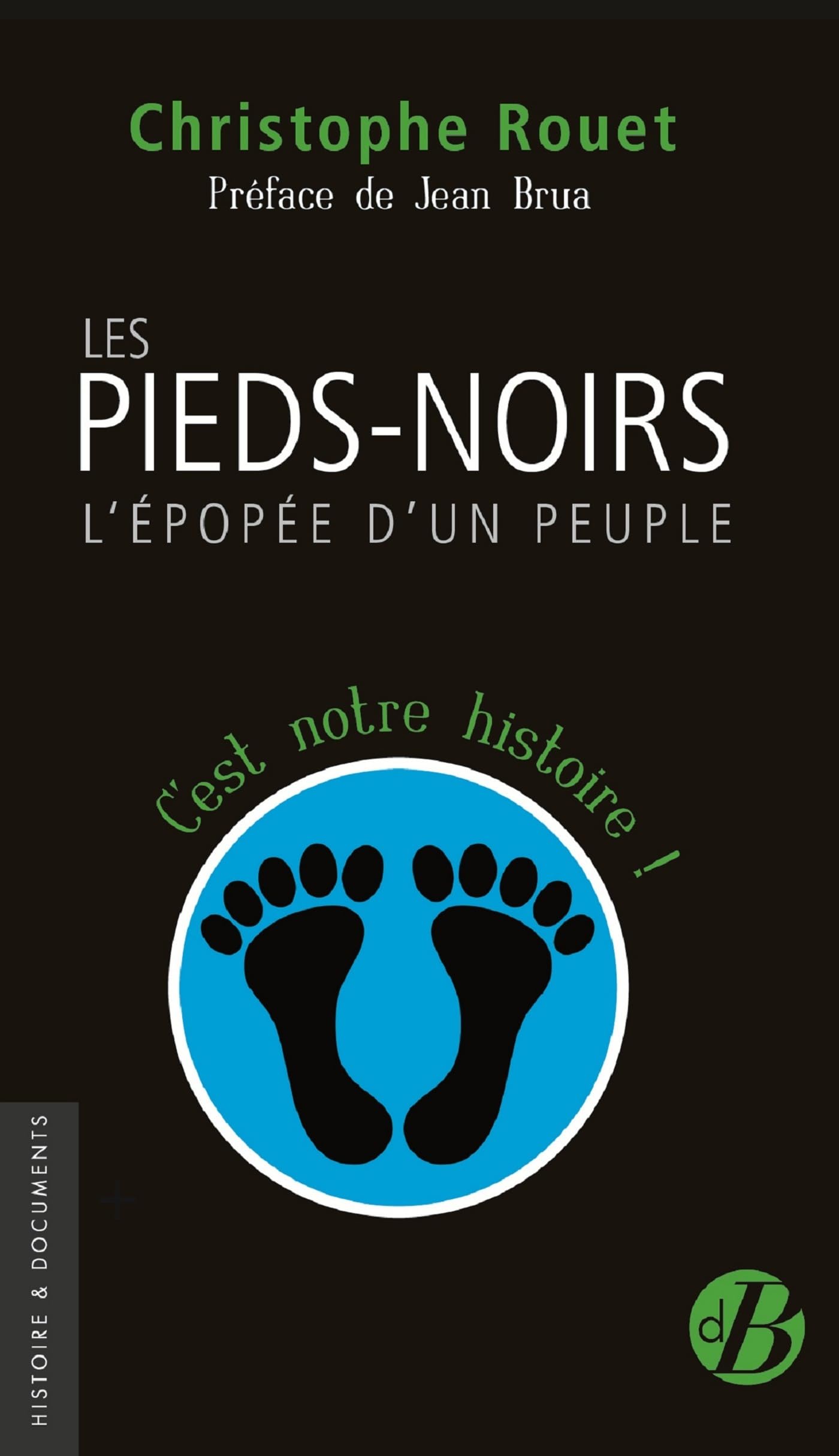 Les pieds-noirs, l'épopée d'un peuple 9782812925924