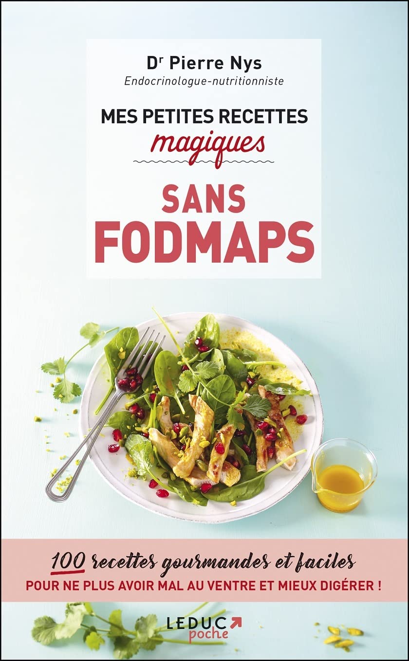 Mes petites recettes magiques sans fodmpas: 100 recettes gourmandes et faciles pour ne plus avoir mal au ventre ! 9791028510664