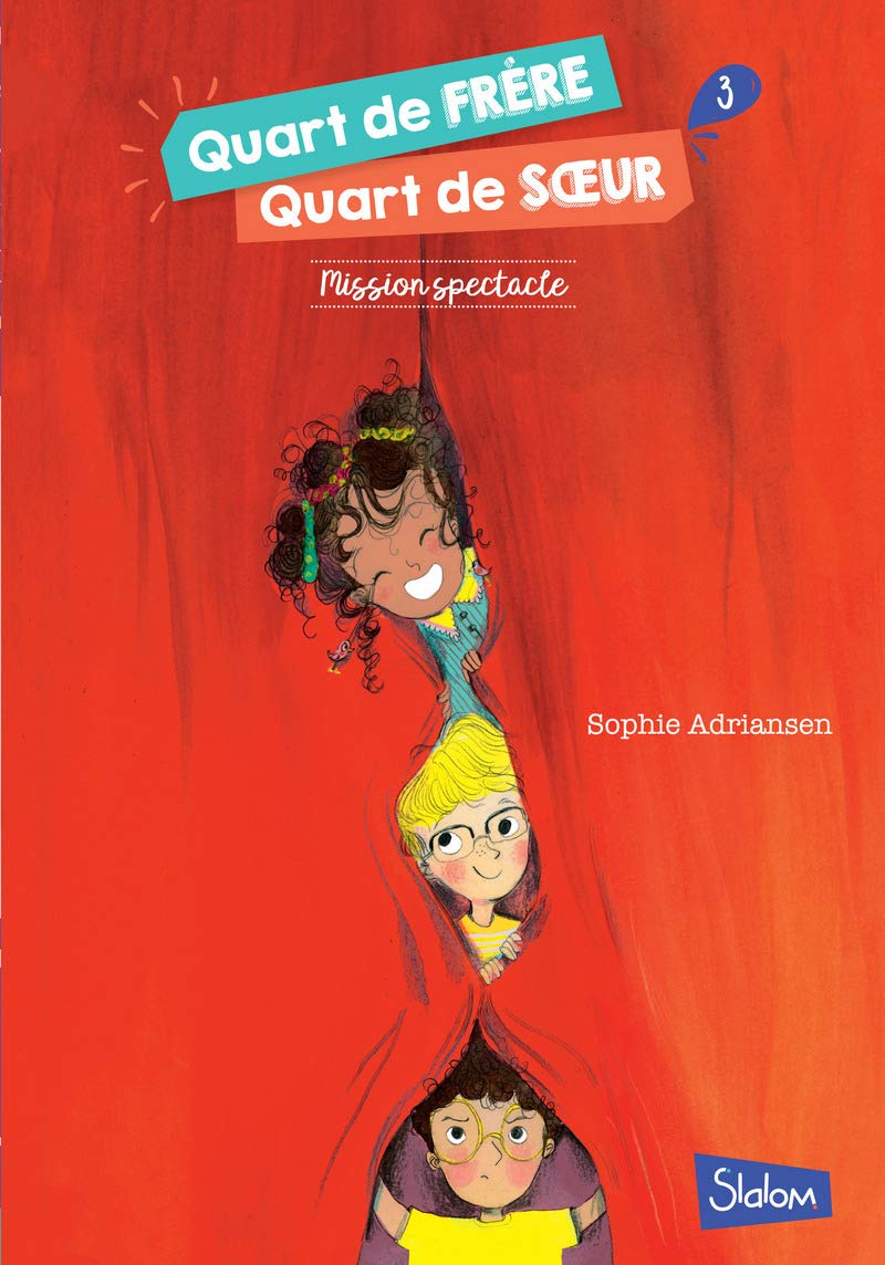 Quart de frère, Quart de soeur - Tome 3 : Mission spectacle (3) 9782375540626