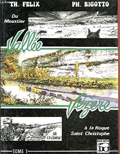 Vallée Vézère.. 1. Vallée Vézère. Du Moustier à la Roque Saint Christophe. Volume : Tome 1 9782909630021