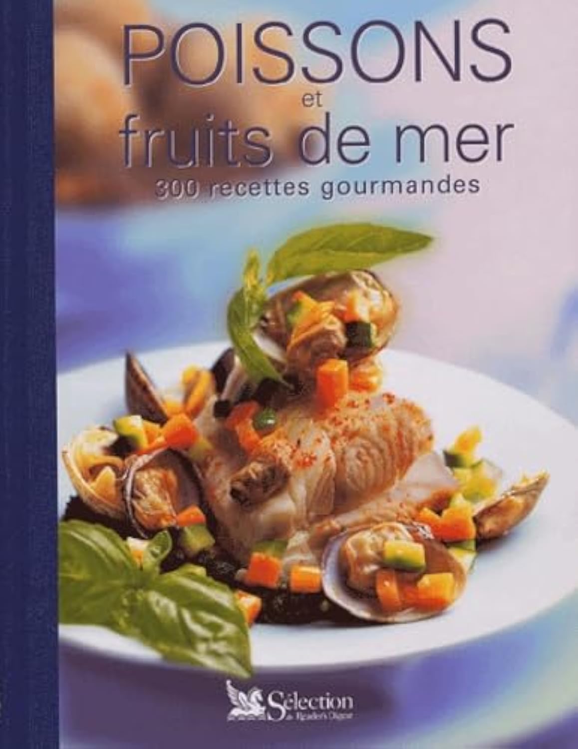 Poissons et fruits de mer : 300 recettes gourmandes 9782709814683