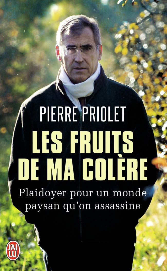 Les fruits de ma colère: Plaidoyer pour un monde paysan qu'on assassine 9782290038147